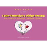 A b&aacute;tor Kacabob&aacute;j &eacute;s a hűs&eacute;ges Bernadett - Mese a szeretettről, az igaz bar&aacute;ts&aacute;gr&oacute;l, a b&aacute;tors&aacute;gr&oacute;l &eacute;s a gy&oacute;gyul&aacute;sr&oacute;l - Scur Katalin