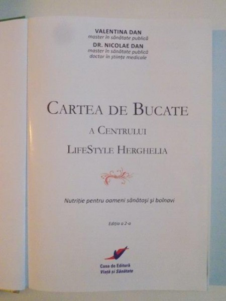 CARTEA DE BUCATE A CENTRULUI LIFESTYLE HERGHELIA de VALENTINA DAN , NICOLAE  DAN EDITIA A 5 A ,2014 | arhiva Okazii.ro
