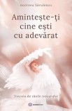 Cumpara ieftin Aminteste-Ti Cine Esti Cu Adevarat, Andreea Savulescu - Editura Bookzone