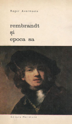 Roger Avermaete - Rembrandt si epoca sa foto
