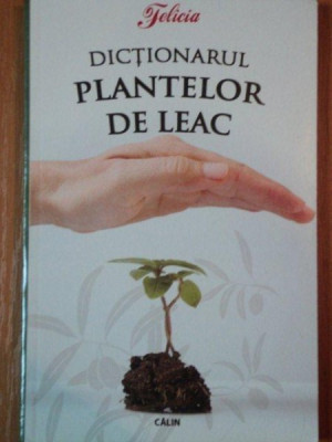 DICTIONARUL PLANTELOR DE LEAC foto