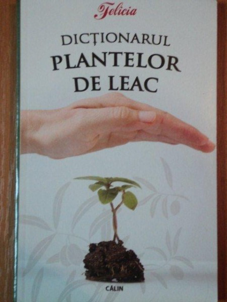 DICTIONARUL PLANTELOR DE LEAC