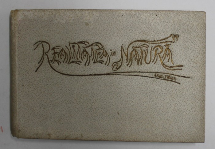 REALITATEA IN &#039; NATURA &#039; de EUG . FELAN , 1912