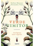 Verde uimitor. Inteligenta lumii vegetale - Stefano Mancuso, Alessandra Viola