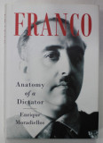 FRANCO , ANATOMY OF A DICTATOR by ENRIQUE MORADEILLOS , 2018