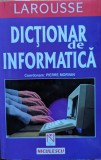 Dictionar De Informatica Larousse - Pierre Morvan ,559278