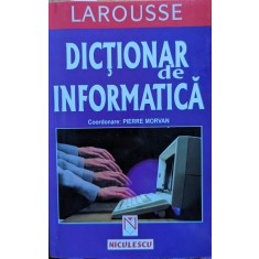 Dictionar De Informatica Larousse - Pierre Morvan , Y15