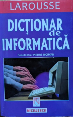 Dictionar De Informatica Larousse - Pierre Morvan , Y15 foto