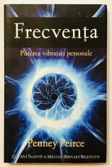 Frecventa, Puterea Vibratiei Personale, Penney Peirce, Dezvoltare personala, spiritualitate.