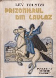Lev Tolstoi - Prizonierul din Caucaz. Povestire pentru tineret. Traducere de