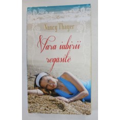 VARA IUBIRII REGASITE de NANCY THAYER , 2013