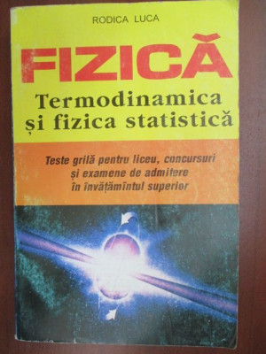 Fizica- Termodinamica si fizica statica Rodica Luca foto