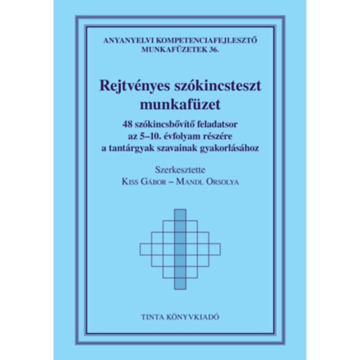 Rejtv&eacute;nyes sz&oacute;kincsteszt munkaf&uuml;zet - 48 sz&oacute;kincsbőv&iacute;tő feladatsor az 5-10. &eacute;vfolyam r&eacute;sz&eacute;re a tant&aacute;rgyak szavainak gyakorl&aacute;s&aacute;hoz