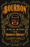 Bourbon - The Rise, Fall, and Rebirth of an American Whiskey | Fred Minnick