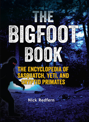 The Bigfoot Book: The Encyclopedia of Sasquatch, Yeti and Cryptid Primates foto