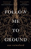 Follow Me To Ground | Sue Rainsford, Transworld Publishers Ltd