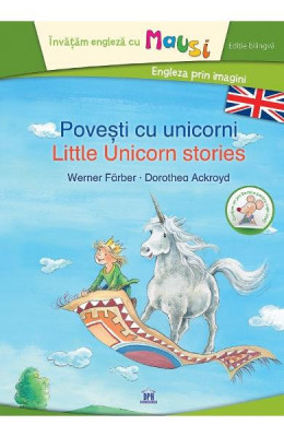Povesti Cu Unicorni - Editie Bilingv, Werner Farbers Michael Bayer - Editura DPH foto