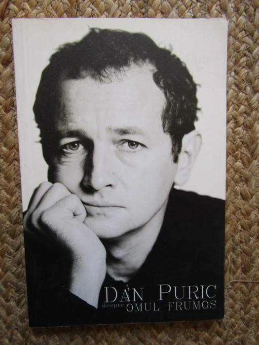 Dan Puric - Despre omul frumos