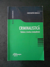 CONSTANTIN NEDELCU - CRIMINALISTICA. TEHNICA SI TACTICA CRIMINALISTICA foto