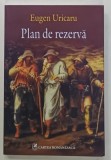 PLAN DE REZERVA de EUGEN URICARU , roman , 2011