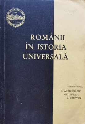 Romanii In Istoria Universala - I.agrigoroaiei Gh.buzatu V.cristian , C377 foto