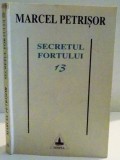 SECRETUL FORTULUI 13 de MARCEL PETRISOR , 1994 * DEDICATIE