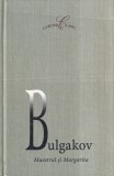 Mihail Bulgakov - Maestrul si Margarita, Roman Clasic, Literatura Clasica, Fictiune Fantastica, Editia 2004, Coperta Cartonata