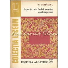Aspecte Ale Limbii Romane Contemporane - N. Mihaescu