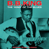 The &#039;King&#039; Of The Blues - Vinyl | B.B. King, Not Now Music