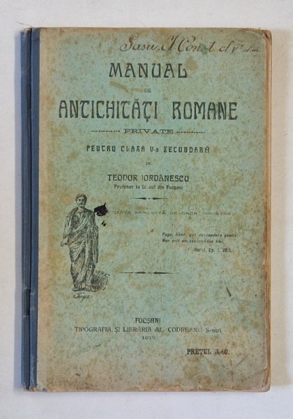 MANUAL DE ANTICHITATI ROMANE PRIVATE PENTRU CLASA A V-A SECUNDARA de TEODOR IORDANESCU 1912