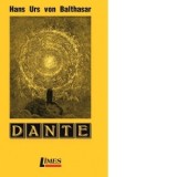 Dante. O interpretare estetico-teologica - Ioan Milea, Hans Urs von Balthasar