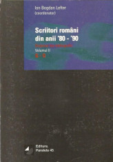 Scriitori romani din anii 80 - 90 (vol. 2, G - O ) - Ion Bogdan Lefter (coord.) foto