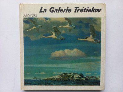 LA GALERIE TRETIAKOV- MOSCOU - PEINTURE [ &amp;Icirc;N LIMBA FRANCEZĂ] foto