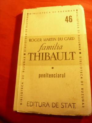 Roger Martin du Gard - Familia Thibault - Partea IIa - Penitenciarul - Ed.1947 foto