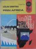 Prin Africa - Calin Dimitriu, 1977, Editura Ion Creanga, Geografie, Colectia Alfa, Carte in Romana, 190 pagini