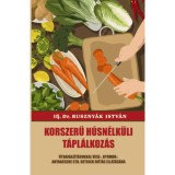 Korszerű h&uacute;sn&eacute;lk&uuml;li t&aacute;pl&aacute;lkoz&aacute;s - Dr Ruszny&aacute;k Istv&aacute;n