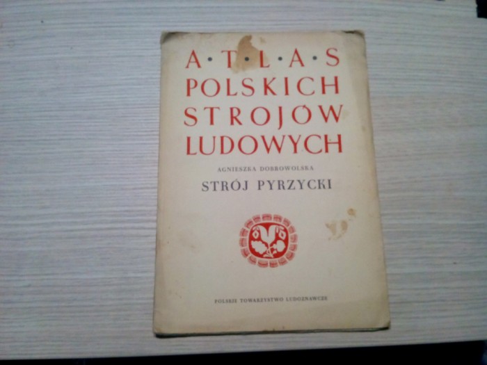 ATLAS POLSKICH STROJOW LUDOWYCH - Stroj Pyrzycki - A. Dobrowolska - 1955, 42p.