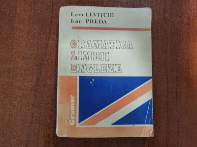 Gramatica limbii engleze de Leon Levitchi,Ioan Preda foto