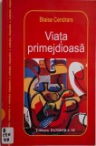 Viata primejdioasa - Blaise Cendrars - Carte anticariat