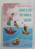 CHIAR SI LEII POT MANCA SALATA de RAPHAELLE GIORDANO , 2018