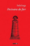 Fecioara de fier - Stela Iorga