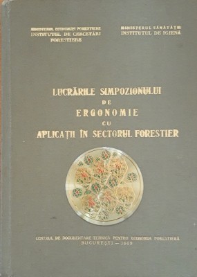 LUCRARILE SIMPOZIONULUI DE ERGONOMIE CU APLICATII IN SECTORUL FORESTIER , 1960 foto