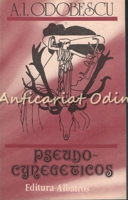 Pseudo-Cynegeticos - A. I. Odobescu