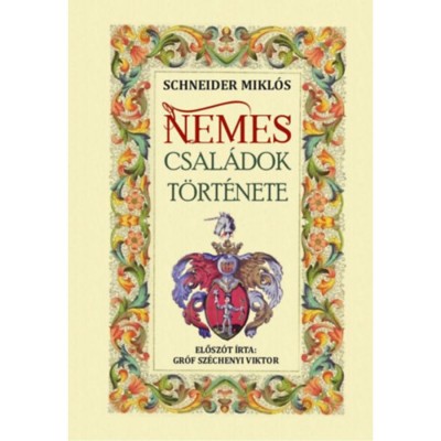 Nemes csal&amp;aacute;dok t&amp;ouml;rt&amp;eacute;nete - Schneider Mikl&amp;oacute;s foto