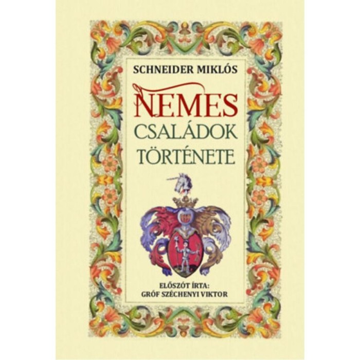 Nemes csal&aacute;dok t&ouml;rt&eacute;nete - Schneider Mikl&oacute;s