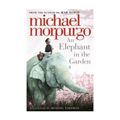 An Elephant in the Garden | Michael Morpurgo