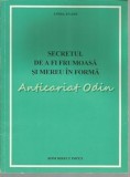 Secretul De A Fi Frumoasa Si Mereu In Forma - Linda Evans