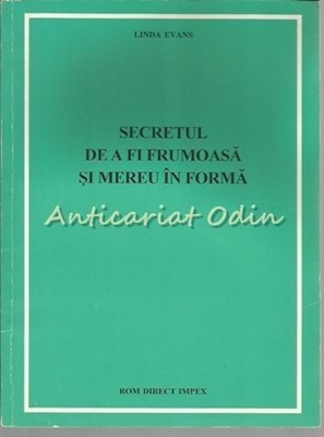 Secretul De A Fi Frumoasa Si Mereu In Forma - Linda Evans