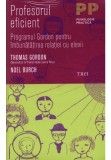 Profesorul eficient. Programul Gordon pentru imbunatatirea relatiei cu elevii