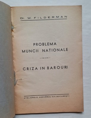 W. Filderman &amp;ndash; Problema muncii naționale. Criza &amp;icirc;n barouri &amp;ndash; București 1935, Adevărul foto